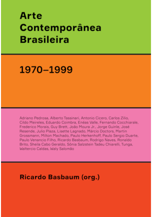 ARTE CONTEMPORA^NEA BRASILEIRA (1970–1999)